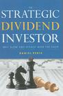 The Strategic Dividend Investor By Daniel Peris Cover Image