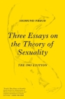 Three Essays on the Theory of Sexuality: The 1905 Edition By Sigmund Freud, Phillippe Van Haute (Introduction by), Herman Westerink (Introduction by), Ulrike Kistner (Translated by) Cover Image