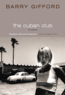 The Cuban Club: Stories By Barry Gifford Cover Image