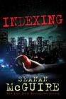 Indexing By Seanan McGuire Cover Image