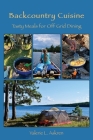 Backcountry Cuisine: Tasty Meals for Off Grid Dining Cover Image