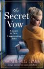 The Secret Vow: An epic wartime love story set in Paris Cover Image