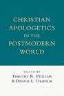 Christian Apologetics in the Postmodern World (Wheaton Theology Conference) By Timothy R. Phillips (Editor), Dennis L. Okholm (Editor) Cover Image