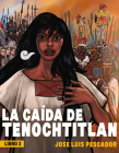 La caída de Tenochtitlan / The Fall of Tenochtitlan By JOSÉ LUIS PESCADOR Cover Image