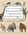 The Illustrated Encyclopedia of Dinosaurs & Prehistoric Creatures Cover Image