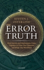 Error of Truth: How History and Mathematics Came Together to Form Our Character and Shape Our Worldview By Steven Osterlind Cover Image