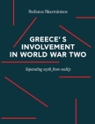 Greece's involvement in WWII: Separating myth from reality By Stefanos Skarmintzos Cover Image