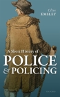A Short History of Police and Policing Cover Image