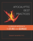 Apocalyptic Best Practices: A unique approach to fear and change By Margaret Meps Schulte (Illustrator), Elisebeth Vanderweil Cover Image