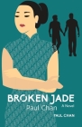 Broken Jade By Paul Chan Cover Image