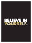 Believe in Yourself: Positive Quotes and Affirmations for a More Confident You Cover Image