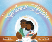 Rainbow Letters: A Book for Rainbow Babies By Ceece Kelley, Marina Halak (Illustrator) Cover Image