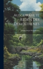 Ausgewählte Reden des Demosthenes By Demosthenes Johann Sörgel Cover Image