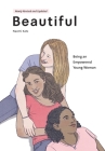 Beautiful, Being an Empowered Young Woman (2nd Ed.) By Naomi Katz Cover Image