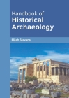Handbook of Historical Archaeology By Elijah Stevans (Editor) Cover Image