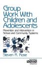 Group Work with Children and Adolescents: Prevention and Intervention in School and Community Systems (Sage Sourcebooks for the Human Services #38) Cover Image