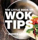 The Little Book of Wok Tips (Little Books of Tips) Cover Image