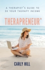 Therapreneur(TM): A Therapist's Guide to 3X Your Therapy Income Cover Image