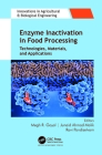 Enzyme Inactivation in Food Processing: Technologies, Materials, and Applications (Innovations in Agricultural & Biological Engineering) By Megh R. Goyal (Editor), Junaid Ahmad Malik (Editor), Ravi Pandiselvam (Editor) Cover Image