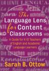 The Language Lens for Content Classrooms: A Guide for K-12 Teachers of English and Academic Language Learners Cover Image