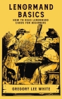 Lenormand Basics: How to Read Lenormand Cards for Beginners By Gregory Lee White Cover Image