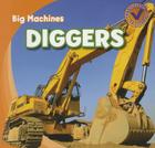 Diggers (Big Machines) By Katie Kawa Cover Image