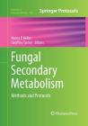 Fungal Secondary Metabolism: Methods and Protocols (Methods in Molecular Biology #944) By Nancy P. Keller (Editor), Geoffrey Turner (Editor) Cover Image