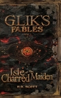 Glik's Fables Vol 1, Isle of the Charred Maiden By H. D. Scott Cover Image