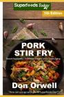 Pork Stir Fry: Over 80 Quick & Easy Gluten Free Low Cholesterol Whole Foods Recipes full of Antioxidants & Phytochemicals Cover Image