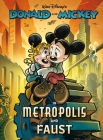 Walt Disney's Donald and Mickey in Metropolis and Faust (Disney Originals) By Luciano Bottaro, Francesco Artibani, Paolo Mottura, Jonathan H. Gray Cover Image