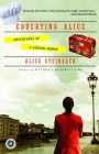 Educating Alice: Adventures of a Curious Woman By Alice Steinbach Cover Image