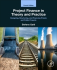 Project Finance in Theory and Practice: Designing, Structuring, and Financing Private and Public Projects By Stefano Gatti Cover Image