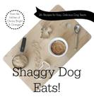 Shaggy Dog Eats!: 24+ Recipes for Easy, Delicious Dog Treats Cover Image