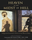 Heaven in the Midst of Hell: A Quaker Chaplain's View of the War in Iraq Cover Image