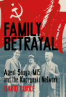 Family Betrayal: Agent Sonya, MI5 and the Kuczynski Network Cover Image