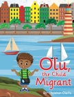 Olu, the Child Migrant By Olalekan Olaifa Cover Image