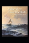 Sailing Alone Around the World Illustrated By Joshua Slocum Cover Image