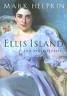 Ellis Island And Other Stories By Mark Helprin Cover Image