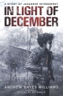 In Light of December: A Story of Japanese Internment By Nicholas McInvale (Illustrator), Andrew Hayes Williams Cover Image