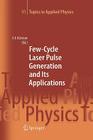 Few-Cycle Laser Pulse Generation and Its Applications (Topics in Applied Physics #95) By Franz X. Kärtner (Editor) Cover Image