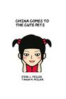 China comes to the Cute Pets By Tanja M. Feiler F., Dirk L. Feiler F. Cover Image