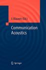 Communication Acoustics By Jens Blauert (Editor) Cover Image