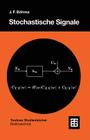Stochastische Signale: Eine Einführung in Modelle, Systemtheorie Und Statistik By Johann F. Böhme Cover Image