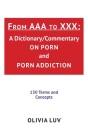From AAA to XXX: A Dictionary/Commentary on Porn and Porn Addiction Cover Image