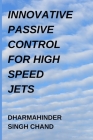 Innovative Passive Control for High Speed Jets Cover Image