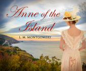 Anne of the Island (Anne of Green Gables Collection #3) By L. M. Montgomery, Tara Ward (Read by) Cover Image