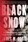 Black Snow: Curtis LeMay, the Firebombing of Tokyo, and the Road to the Atomic Bomb By James M. Scott Cover Image