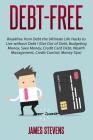 Debt-Free: Breakfree from Debt the Ultimate Life Hacks to Live without Debt ! (G Cover Image
