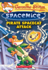 Pirate Spacecat Attack (Geronimo Stilton Spacemice #10) Cover Image
