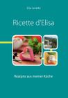 Ricette d'Elisa By Elisa Santella Cover Image
